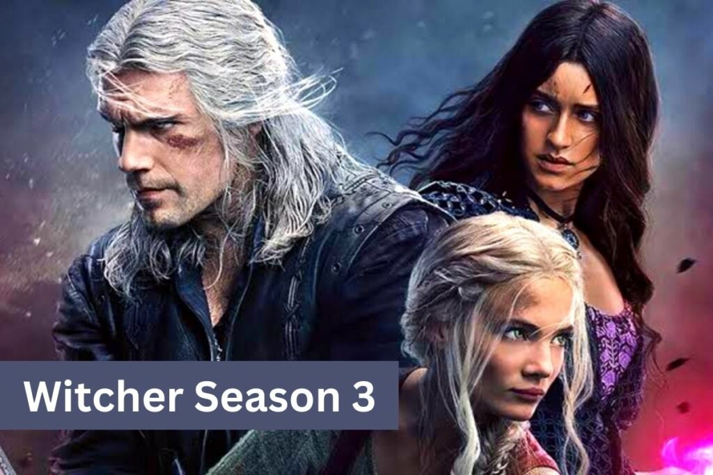 Witcher Season 3 Release Date Update, You May Want to Know