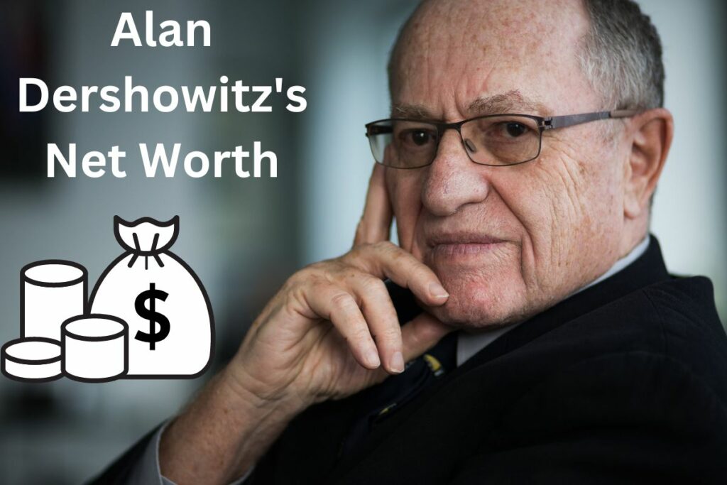 Alan Dershowitz Net Worth How Rich Is He Now in 2023