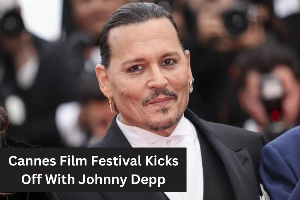 Cannes Film Festival Kicks Off With Johnny Depp