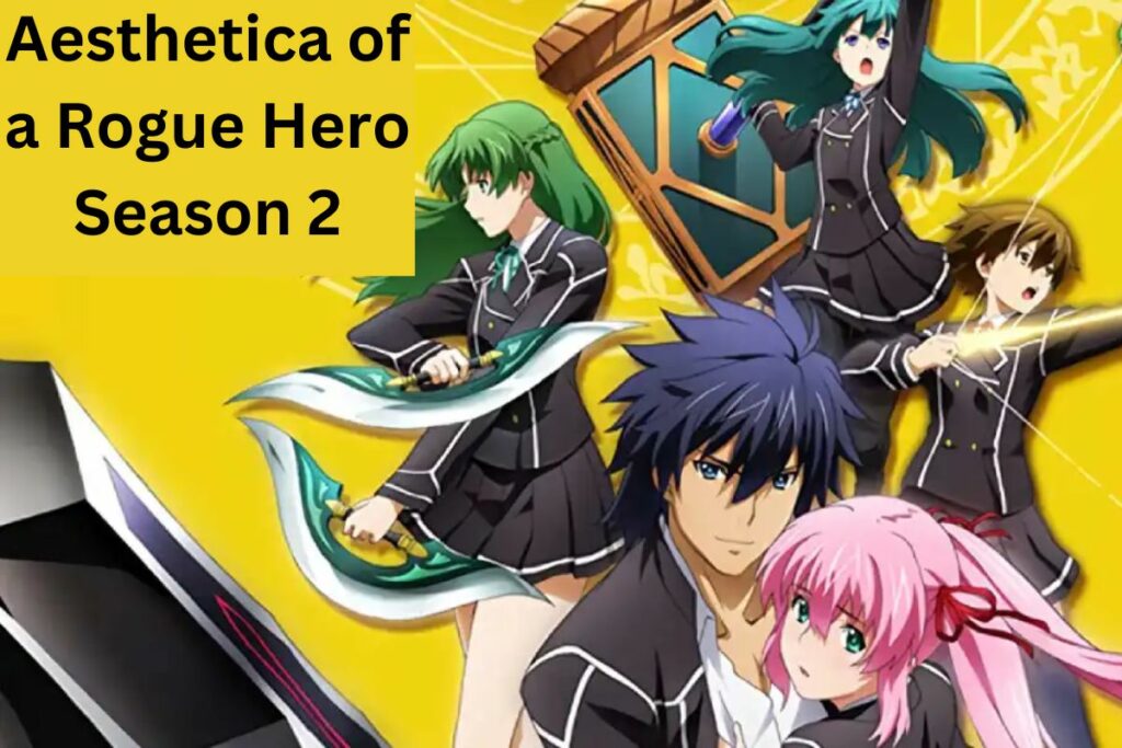 Aesthetica of a Rogue Hero Season 2 Release Date & More Updates!