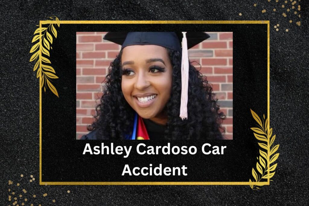 Ashley Cardoso Car Accident Linked to Death of Cause