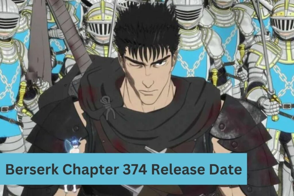 Berserk Chapter 374 Release Date What to Expect, and More
