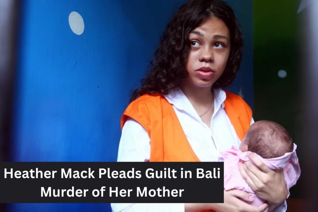 Heather Mack Pleads Guilt in Bali Murder of Her Mother