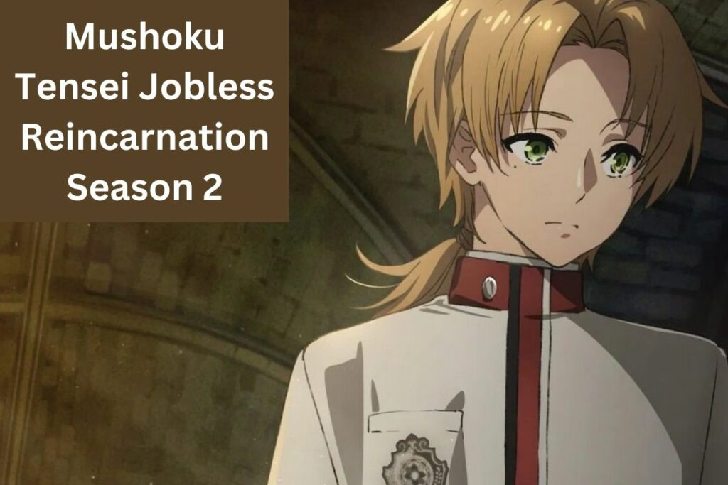 Mushoku Tensei Jobless Reincarnation Season 2 Release Date Update!