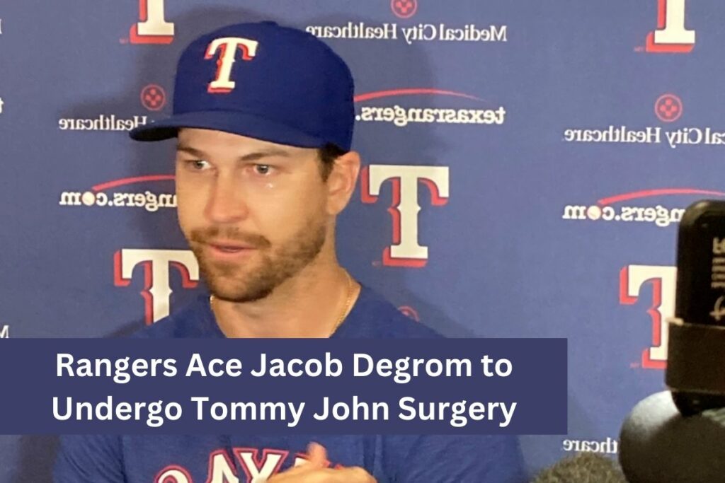 Rangers Ace Jacob Degrom to Undergo Tommy John Surgery