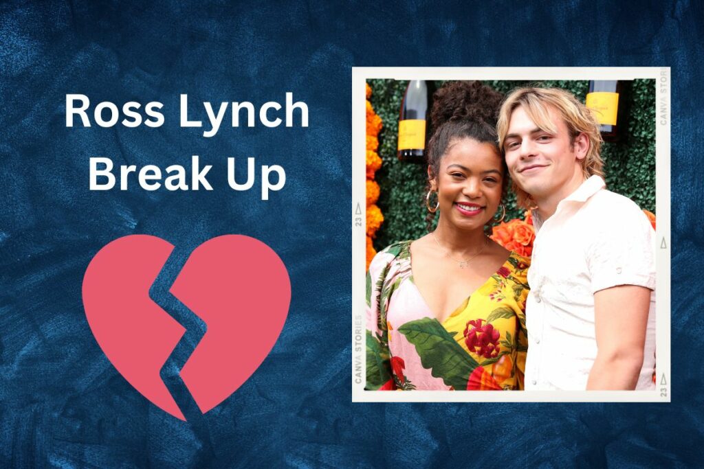 Ross Lynch Break Up Relationship Timeline, Truth Revealed