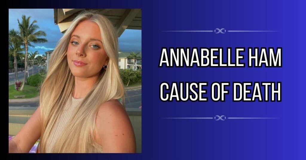 Annabelle Ham Cause of Death