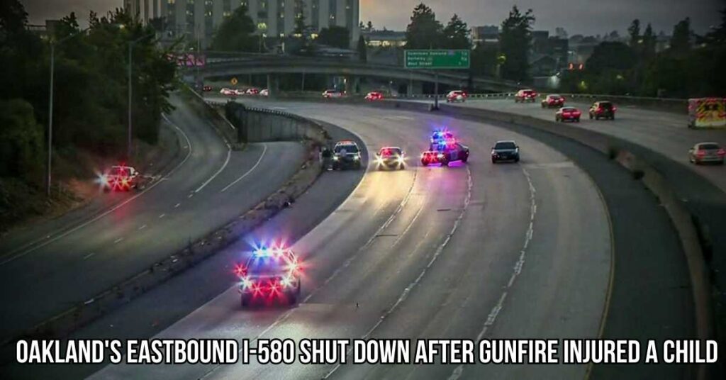 Oakland's Eastbound I-580 Shut Down After Gunfire Injured a Child