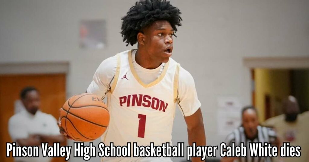 Pinson Valley High School basketball player Caleb White dies