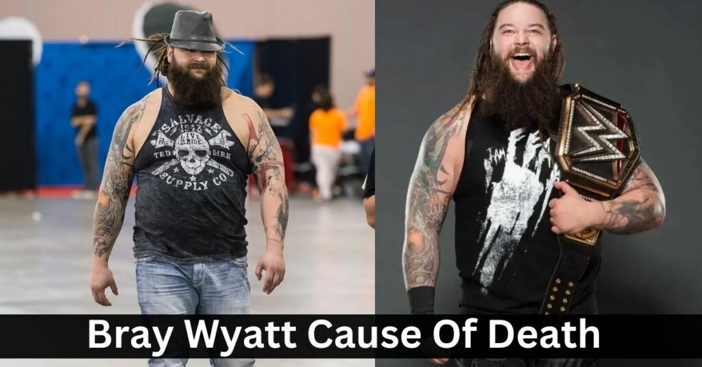 Bray Wyatt Cause Of Death