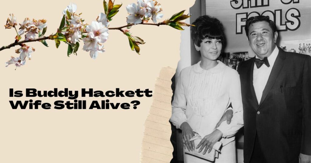 Is Buddy Hackett Wife Still Alive