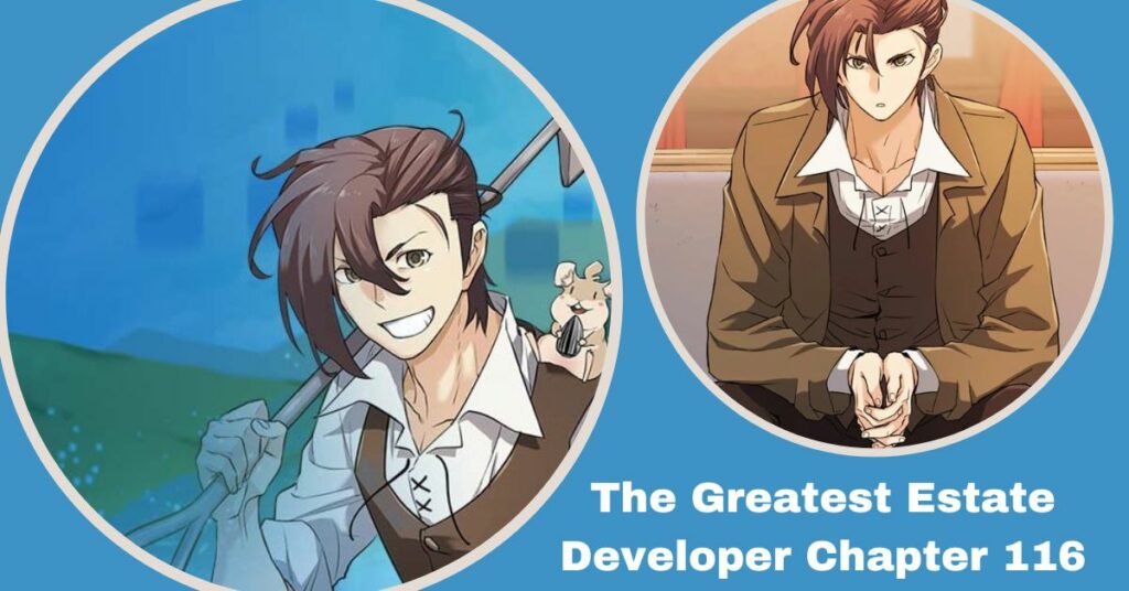 The Greatest Estate Developer Chapter 116