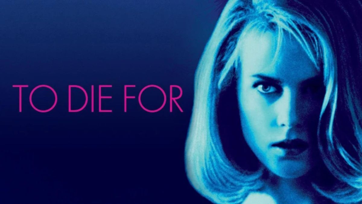 To Die For 1995 (Suzanne Stone)